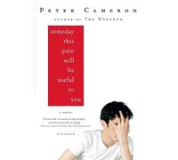 Peter Cameron Someday This Pain Will Be Useful to You (Tascabile)