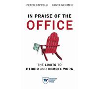 Peter Cappelli Ranya Nehmeh In Praise of the Office (Tascabile)