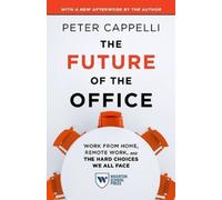 Peter Cappelli The Future of the Office, with a New Afterword by the (Tascabile)
