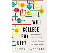 Peter Cappelli Will College Pay Off? (Copertina rigida)