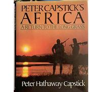 Peter Capstick's Africa: A Return to the Long Grass [Lingua Inglese]