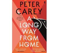 Peter Carey A Long Way From Home (Tascabile)