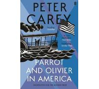 Peter Carey Parrot and Olivier in America (Tascabile)