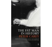 Peter Carey The Fat Man in History (Tascabile)