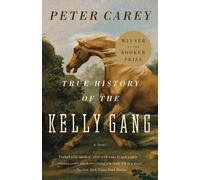 Peter Carey True History of the Kelly Gang (Tascabile) Vintage International