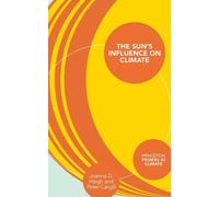 Peter Cargill Joanna D. Haigh The Sun's Influence on Climate (Tascabile)