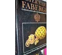 Peter Carl Faberge, Goldsmith and Jeweller to the Russian Imperial Court: His Life and Work; with a Foreword by Sacheverell Sitwell
