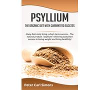 Peter Carl Simon Psyllium - the organic diet with guaranteed succes (Tascabile)