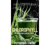 Peter Carl Simons Chlorophyll Green is Healthy (Tascabile)