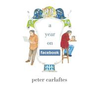 Peter Carlaftes A Year on Facebook (Tascabile)