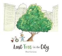 Peter Carnavas Last Tree in the City (Tascabile)