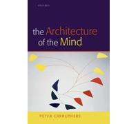 Peter Carruthers The Architecture of the Mind (Tascabile)