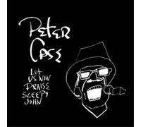 Peter Case Let Us Now Praise Sleepy John (Vinyl LP) 15th Anniversary 12" Album