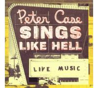 PETER CASE - Sings Like Hell