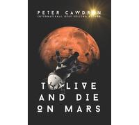 Peter Cawdron To Live and Die on Mars (Tascabile) Mars Endeavour