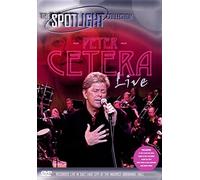 Peter Cetera - Live- The Spotlight Collection [Edizione: Regno Unito]