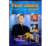 Peter Cetera with Special Guest Amy Grant: Live in Concert