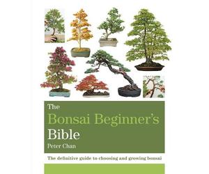 Peter Chan The Bonsai Beginner's Bible (Tascabile) Octopus Bible Series