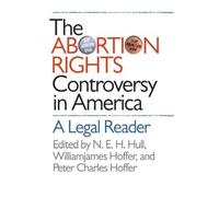 Peter Charles Hoffer The Abortion Rights Controversy in America (Tascabile)
