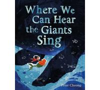 Peter Cheong Where We Can Hear the Giants Sing (Copertina rigida)