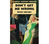 Peter Cheyney Don't Get Me Wrong (Tascabile)
