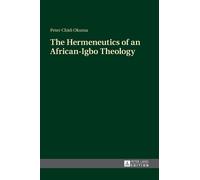 Peter Chidi Okum The Hermeneutics of an African-Igbo Theolog (Copertina rigida)