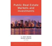 Peter Chinloy H. Kent Public Real Estate Markets and Invest (Copertina rigida)