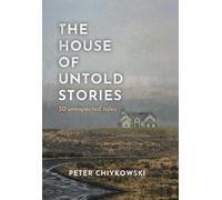 Peter Chiykowski The House of Untold Stories (Copertina rigida)