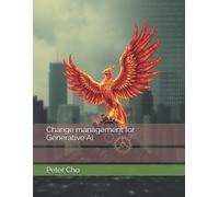 Peter Cho Change management for Generative AI (Tascabile)