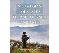 Peter Christen Asb The Complete and Original Norwegian Folktales of (Tascabile)