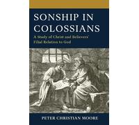 Peter Christian Moore Sonship in Colossians (Copertina rigida)