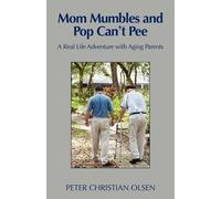 Peter Christian Olsen Mom Mumbles and Pop Can't Pee (Tascabile)