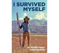 Peter Chrzanowski I Survived Myself (Tascabile)