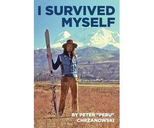 Peter Chrzanowski I Survived Myself (Tascabile)