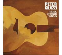 Peter Ciluzzi - Music Without Words