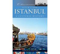 Peter Clark Istanbul: A Cultural History (Tascabile) Cities of the Imagination