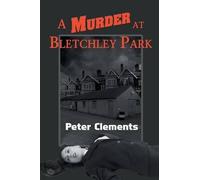 Peter Clements A Murder at Bletchley Park (Tascabile)
