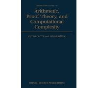 Peter Clote Arithmetic, Proof Theory, and Computational Compl (Copertina rigida)