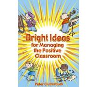 Peter Clutterbuck Bright Ideas for Managing the Positive Classroom (Tascabile)