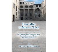 Peter Cocozzell From Misa to Mise en Scène - Fra Francesc Moner′s Pr (Tascabile)