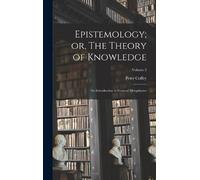 Peter Coffey Epistemology; or, The Theory of Knowledge (Copertina rigida)