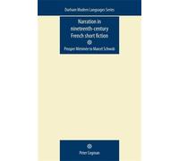 Peter Cogman Narration in Nineteenth-Century French Short Fiction (Tascabile)