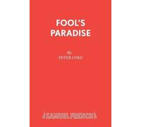 Peter Coke Fool's Paradise (Tascabile) Acting Edition S.
