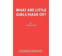 Peter Coke What are Little Girls Made of? (Tascabile) Acting Edition S.