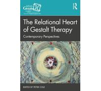 Peter Cole The Relational Heart of Gestalt Therapy (Tascabile)