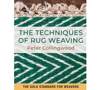 Peter Collingweood The Techniques of Rug Weaving (Copertina rigida)
