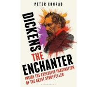 Peter Conrad Dickens the Enchanter (Copertina rigida)