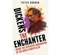 Peter Conrad Dickens the Enchanter (Tascabile)