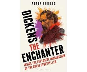 Peter Conrad Dickens the Enchanter (Tascabile)