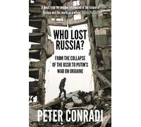 Peter Conradi Who Lost Russia? (Tascabile)